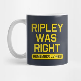 Ripley Was Right Mug